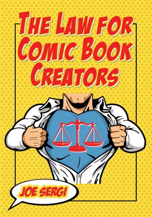 Cover of the book The Law for Comic Book Creators by Roger Sabin, Ronald Wilson, Linda Speidel