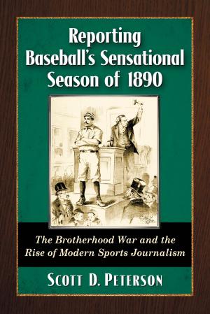 Cover of the book Reporting Baseball's Sensational Season of 1890 by Brian Lockman, Don Sarvey