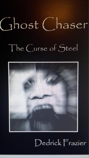 Book cover of Ghost Chaser: The Curse of Steel