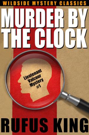 Cover of the book Murder by the Clock: A Lt. Valcour Mystery by KM Rockwood