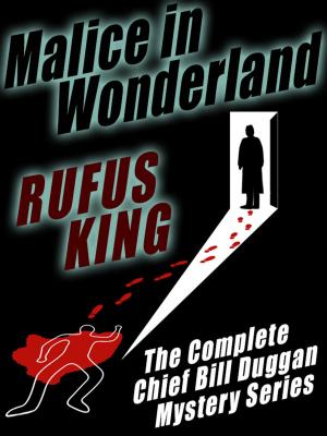 Cover of the book Malice in Wonderland by Rufus King