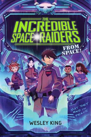 Cover of the book The Incredible Space Raiders from Space! by Peter Pringle