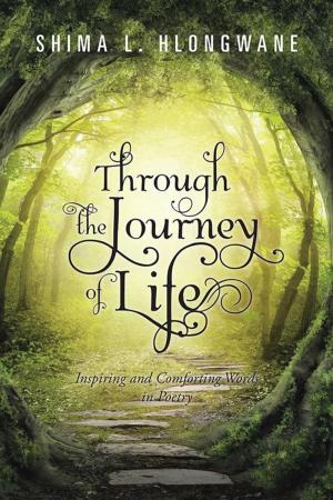 Cover of Through the Journey of Life by Shima L. Hlongwane, Partridge Publishing Africa