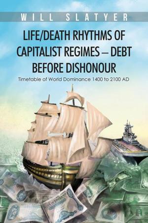 Cover of the book The Life/Death Rythms of Capitalist Regimes - Debt Before Dishonour by Jocelyn Wijs-Reed