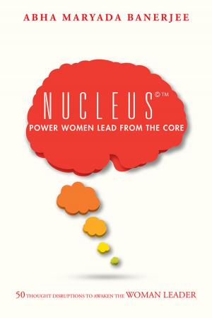 bigCover of the book Nucleus©™ Power Women Lead from the Core by 