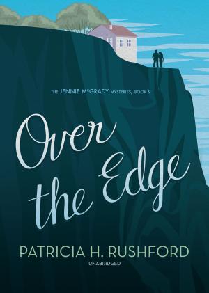 Cover of the book Over the Edge by Patricia H. Rushford