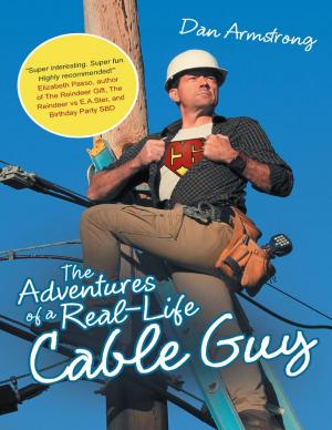 Cover of the book The Adventures of a Real-life Cable Guy by Jackie C. Houk