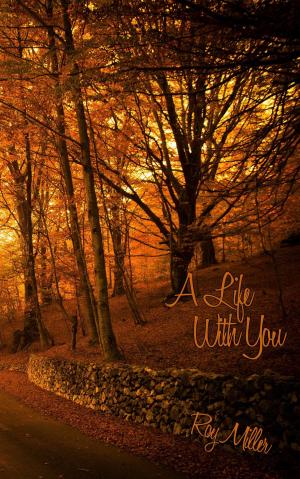 Cover of the book A Life With You by Taryn Ann Edwards