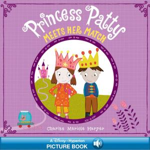 Cover of the book Princess Patty Meets Her Match by Ahmet Zappa, Shana Muldoon Zappa