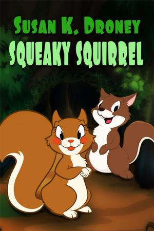 Cover of the book Squeaky Squirrel by M.R. Deguara