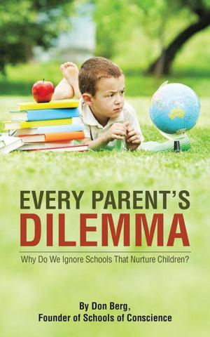 Cover of the book Every Parent’S Dilemma by Eugene William Levich Ph. D.