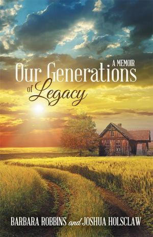 Cover of the book Our Generations of Legacy by Ron Keller Ph.D.