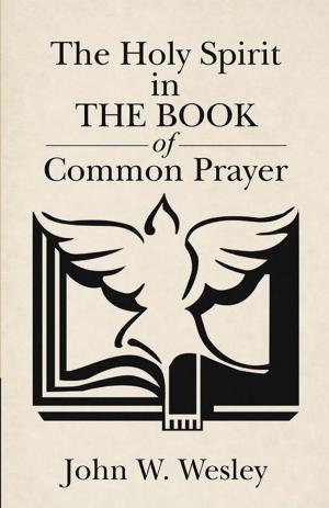 Cover of the book The Holy Spirit in the Book of Common Prayer by Bishop Dalton G. Burnett