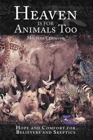 Cover of the book Heaven Is for Animals Too by Anthony Irvin