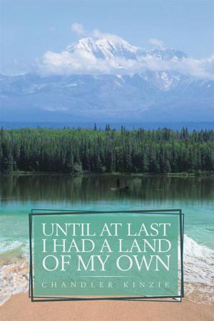 Cover of the book Until at Last I Had a Land of My Own by Tanna Marshall