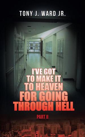 Book cover of I’Ve Got to Make It to Heaven for Going Through Hell