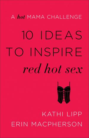 Book cover of 10 Ideas to Inspire Red Hot Sex