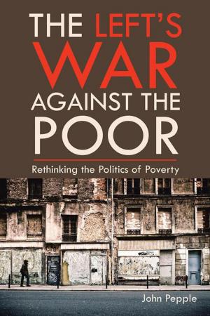 Cover of the book The Left's War Against the Poor by George M. Woodwell, John P. Abraham, Michael C. MacCracken
