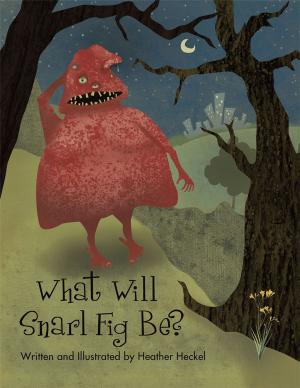 Cover of the book What Will Snarl Fig Be? / Nutsy and Her Tree by Spencer Jean