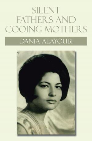 Cover of the book Silent Fathers and Cooing Mothers by Verona C.