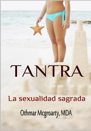Cover of the book Tantra. La sexualidad sagrada by Jaime Antonio Marizán