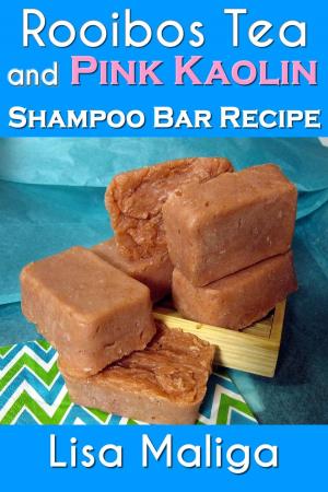 Book cover of Rooibos Tea and Pink Kaolin Shampoo Bar Recipe
