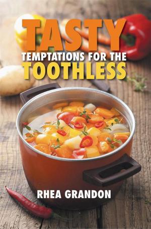 Cover of the book Tasty Temptations for the Toothless by James Carty
