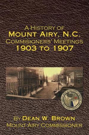 Cover of the book A History of Mount Airy, N.C. Commisioners' Meetings 1903 to 1907 by Shirley Smith