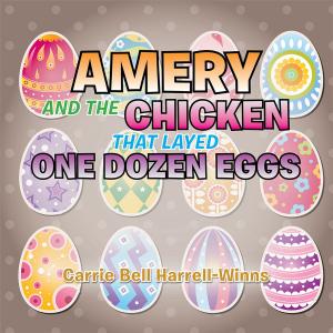 Cover of the book Amery and the Chicken That Layed One Dozen Eggs by Levig