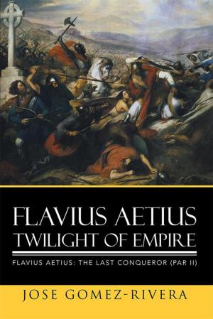 Cover of the book Flavius Aetius Twilight of Empire by L.A. Evans