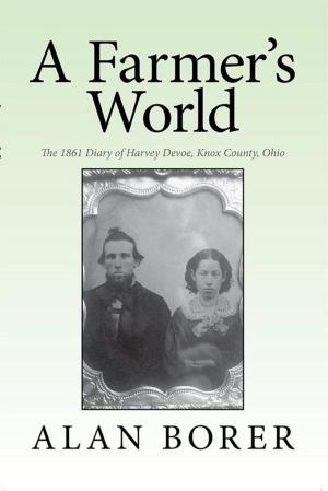 Cover of the book A Farmer’S World by B. Robert Anderson