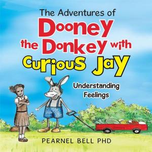 Cover of the book The Adventures of Dooney the Donkey with Curious Jay by Edward J. Benavidez