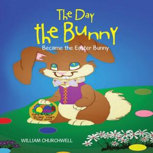 Cover of the book The Day the Bunny Became the Easter Bunny. by Thom Thompson
