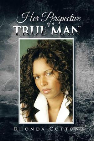 Cover of the book Her Perspective of a True Man by Valerie Turner
