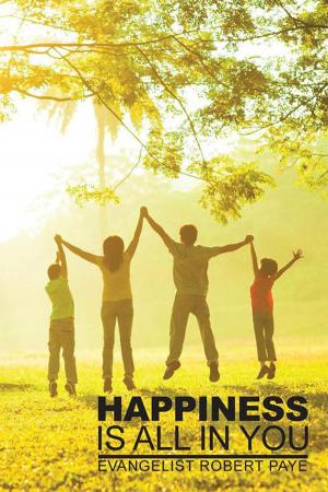 Cover of the book Happiness Is All in You by Ique