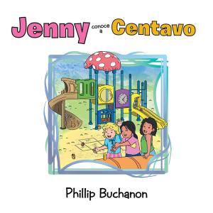 Cover of the book Jenny Conoce a Centavo by Calixto P. Anaya