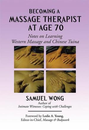 Cover of the book Becoming a Massage Therapist at Age 70 by Bernard Roger
