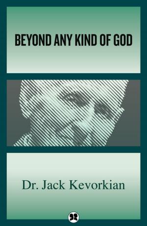 Cover of the book Beyond Any Kind of God by Dagobert D. Runes