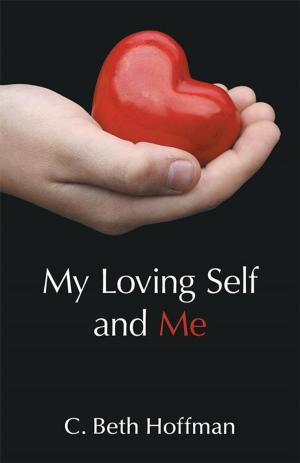 Cover of the book My Loving Self and Me by Renée Cavallaro MSS LCSW, Alice E. Richman  Psy. D