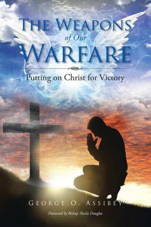 bigCover of the book The Weapons of Our Warfare by 