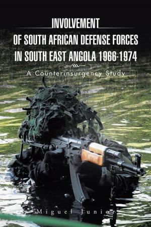 Cover of the book Involvement of South African Defense Forces in South East Angola 1966-1974 by Omawumi Efueye