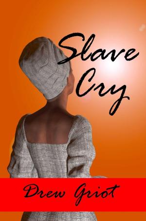 Cover of the book Slave Cry by Fred Ledley