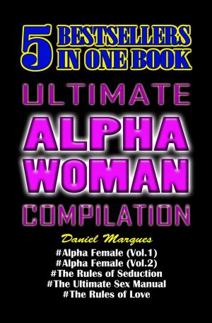 Cover of the book Ultimate Alpha Woman Compilation: 5 Bestsellers In One Book by Bob Anderson, Ross Buchanan