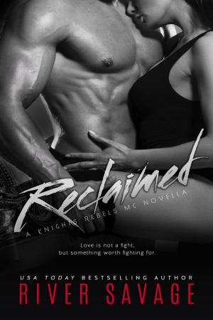 Cover of the book Reclaimed A Knights Rebels Novella by Rikki Dyson