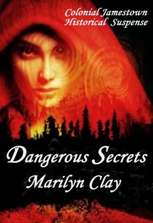 Cover of the book Dangerous Secrets by Marilyn Clay