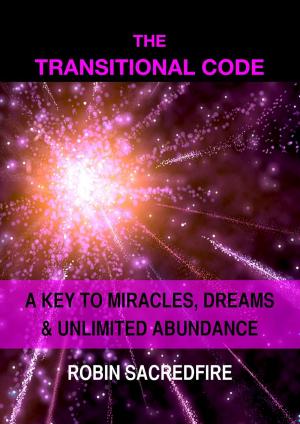 bigCover of the book The Transitional Code: A Key to Miracles, Dreams and Unlimited Abundance by 