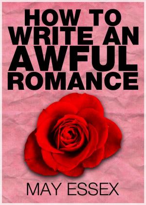 Cover of the book How To Write an Awful Romance by Heather Wright
