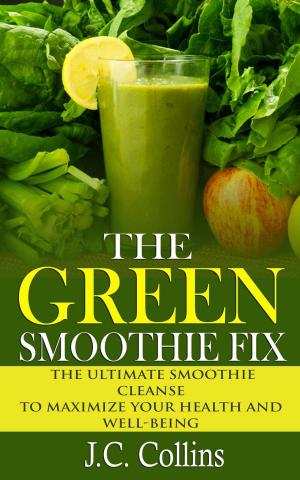 Cover of the book The Green Smoothie Fix by John Kevin