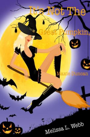 Cover of the book It's Not The Great Pumpkin, Maxie Duncan by Alison Highland