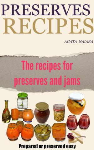 Book cover of Preserves Recipes - Prepared or preserved easy